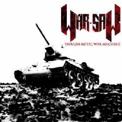 War-Saw : Thrash Metal War Machine